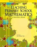 Teaching Primary School Mathematics: A Resource Guide