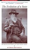 The Evolution of a State or Recollections of Old Texas Days (Barker Texas History Center Series)