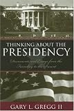 Thinking About the Presidency: Documents and Essays from the Founding to the Present