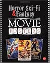 Horror, Sci-Fi & Fantasy Movie Posters (The Illustrated History of Movies Through Posters, Volume 11)