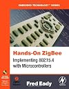 Hands-On ZigBee: Implementing 802.15.4 with Microcontrollers