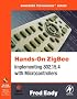 Hands-On ZigBee: Implementing 802.15.4 with Microcontrollers (Embedded Technology)