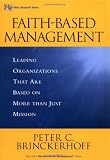 Faith-Based Management: Leading Organizations That are Based on More Than Just Mission