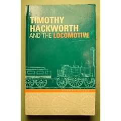 Timothy Hackworth and the Locomotive