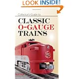 Collector's Guide to Classic O Gauge Trains by David Doyle