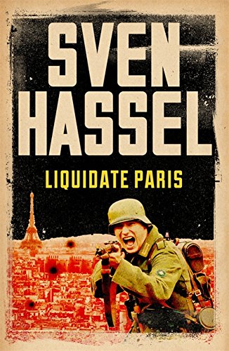 Liquidate Paris (Sven Hassel War Classics)