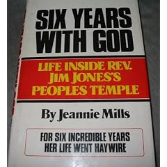 Six Years With God: Life Inside Rev. Jim Jones's Peoples Temple