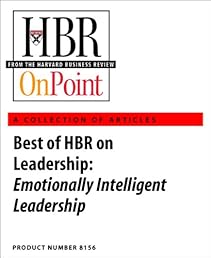 Best of HBR on Leadership: Emotionally Intelligent Leadership (HBR Article Collection)