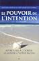 Le pouvoir de l'intention (French Edition)