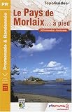 Le Pays de Morlaix &agrave; pied : 38 promenades & randonn&eacute;es