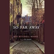 So Far Away: A Novel | [Meg Mitchell Moore]