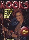 Kooks 2 Ed: A Guide to the Outer Limits of Human Belief