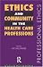 Ethics and Community in the Health Care Professions