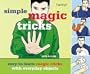 Simple Magic Tricks: Easy-to-Learn Magic Tricks with Everyday Objects (Hamlyn Reference S.)