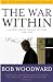 The War Within: A Secret White House History 2006-2008
