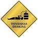 ONLY " TRINIDADIAN DRINKING " CROSSING SIGN COUNTRY TRINIDAD AND TOBAGO
