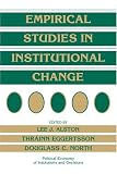 Empirical Studies in Institutional Change (Political Economy of Institutions and Decisions)