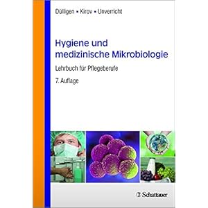 Hygiene und medizinische Mikrobiologie: Lehrbuch für Pflegeberufe