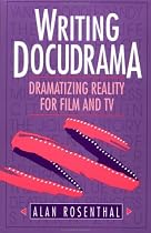 Writing Docudrama: Dramatizing Reality for Film and TV
