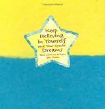 Keep Believing in Yourself and Your Special Dreams: Words to Motivate and Inspire Your Dreams (Blue Mountain Arts Collection)