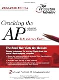 Cracking the AP U.S. History Exam, 2004-2005 Edition (College Test Prep)