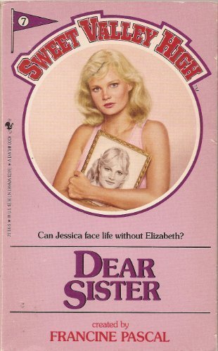 DEAR SISTER # 7 (Sweet Valley High (Numbered Paperback))
