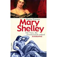 Mary Shelley - Die Frau die Frankenstein erfand
