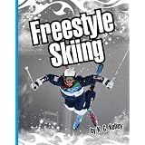 Freestyle Skiing (Extreme Sports) by K. C. Kelley