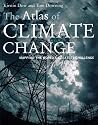 The Atlas of Climate Change: Mapping the World's Greatest Challenge