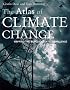 The Atlas of Climate Change: Mapping the World's Greatest Challenge The Atlas of Climate Change: Mapping the World's Greatest Challenge