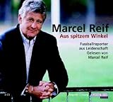 Aus spitzem Winkel - 4 CDs -  - Fussballreporter aus Leidenschaft - Gelesen vom Autor - Marcel Reif, Christoph Biermann