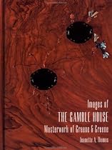 Images of the Gamble House: Masterwork of Greene & Greene