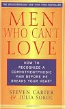 Men Who Can't Love: How to Recognize a Commitmentphobic Man Before He Breaks Your Heart
