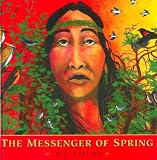 The Messenger of Spring (Native Legends)
