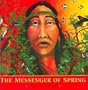 The Messenger of Spring (Native Legends)