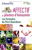 Livres Phytothérapie - Affectif et plantes d'Amazonie : Les formules du Père Bourdoux