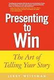 Presenting to Win: The Art of Telling Your Story (Financial Times Prentice Hall Books)
