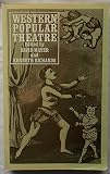 Western popular theatre : the proceedings of a symposium sponsored by the Manchester University Department of Drama