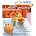 Simple Pleasures: Soothing Suggestions and Small Comforts for Living Well Year Round