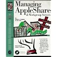 Managing Appleshare and Workgroup Servers (Network Frontiers Field Manual Series)