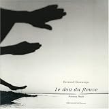  Le Don du fleuve : Po�mes Peuls de Bernard Descamps