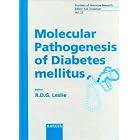 Molecular Pathogenesis of Diabetes Mellitus (Frontiers of Hormone Research) by  A. B. Grossman and R. D. G. Leslie
