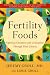 Books : Fertility Foods: Optimize Ovulation and Conception Through Food Choices