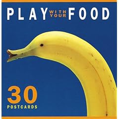 Play with Your Food: 30 Postcards