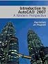 Introduction to AutoCAD(R) 2007: A Modern Perspective