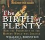 The Birth of Plenty : How the Prosperity of the Modern World was Created