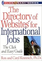 The Directory of Websites for International Jobs: The Click and Easy Guide (Click & Easy Series)