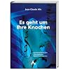 Es geht um Ihre Knochen: R�ckenschmerzen, Osteoporose, Gelenkschmerzen