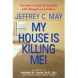 My House Is Killing Me!: The Home Guide for Families with Allergies and Asthma