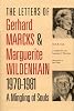 The letters of Gerhard Marcks & Marguerite Wildenhain, 1970-1981 : a mingling of souls by  Gerhard Marcks;&nbsp;Marguerite Wildenhain;&nbsp;Ruth R Kath;&nbsp;Lawrence J Thornton 